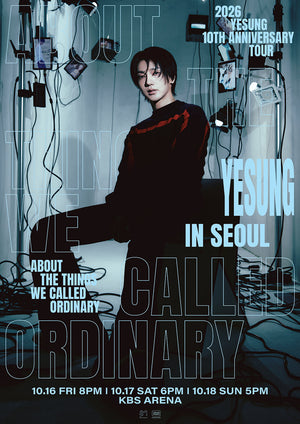 2026 YESUNG 10TH ANNIVERSARY TOUR – ABOUT THE THINGS WE CALLED ORDINARY IN SEOUL